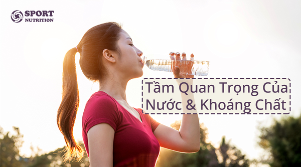 Tầm quan trọng của việc bù nước và bù khoáng trong thể thao