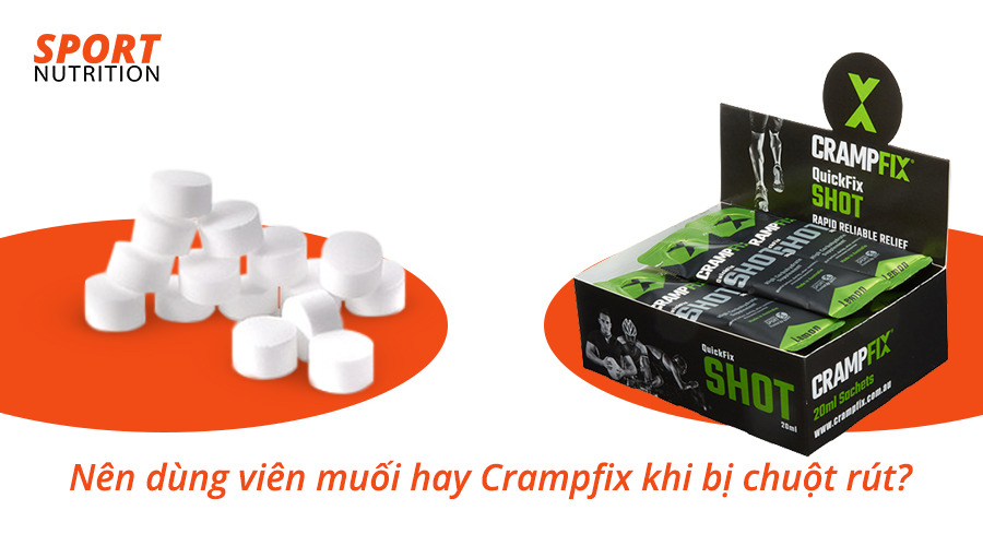 Nên dùng viên muối hay Crampfix khi bị chuột rút?