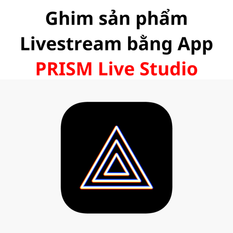Cách sử dụng Ghim sản phẩm trên Livestream bằng App Livestream PRISM Live Studio