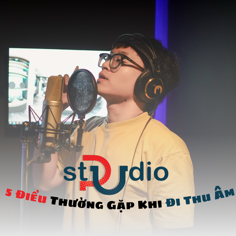 Những Điều Thường Gặp Khi Đi Thu Âm Lần Đầu – Bí Kíp “Lên Sóng” Không Lo Lắng