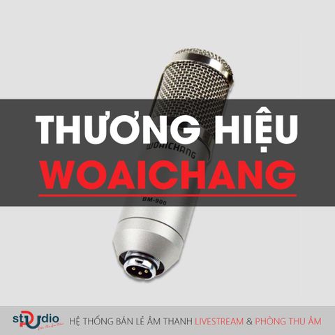 Thương hiệu Woaichang và những thông tin cần biết