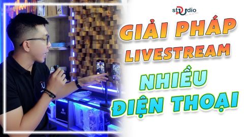 Giải pháp LIVESTREAM BÁN HÀNG nhiều điện thoại một lúc giá cực rẻ | Pustudio.vn