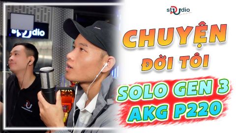 Chuyện đời tôi kết hợp cùng bộ thu âm SOLO GEN 3 VÀ AKG P220 | Pustudio.vn