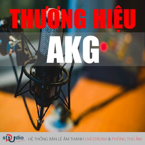 Thương hiệu AKG và những thông tin trước khi mua sản phẩm