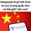 Deepseek là gì? Mô hình AI của Trung Quốc làm cả thế giới xôn xao