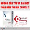 Hướng dẫn tải và cài đặt phần mềm thu âm Cubase 5 Full Crack