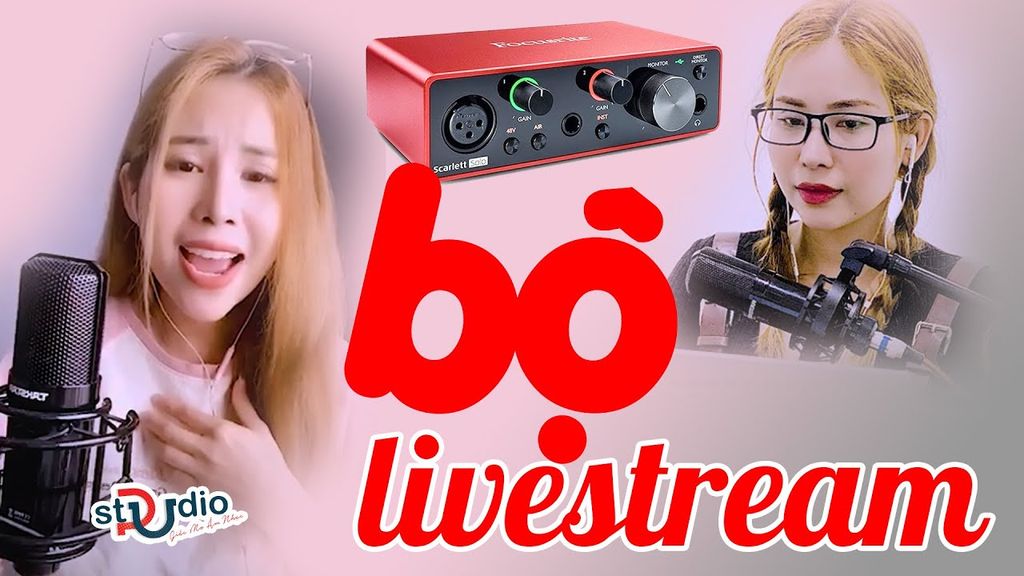 bo-livestream-danh-cho-idol-bigo-live-focusrite-solo-gen-micro-thu-am-takstar-pc-k850-duly-ngoc