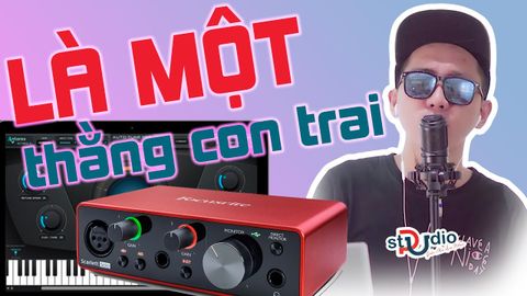 Là một thằng con trai NGẦU với bộ thu âm Focusrite Solo Gen 3 Micro thu âm takstar PC-K320 AutoTun