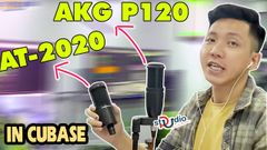 ✅ Sự so sánh Micro thu âm Audio techina AT-2020 và Micro thu âm AKG P120 hát trên Cubase 10