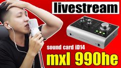 ✅ buổi livestream với bộ thu âm mini tại nhà Audient iD14 và Micro thu âm MXL 990HE - Trường Linh Võ