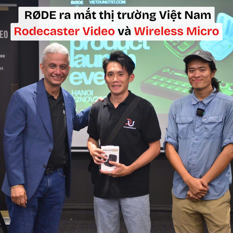 Bộ sản phẩm mới nhà RØDE ra mắt thị trường Việt Nam Rodecaster Video và Wireless Micro