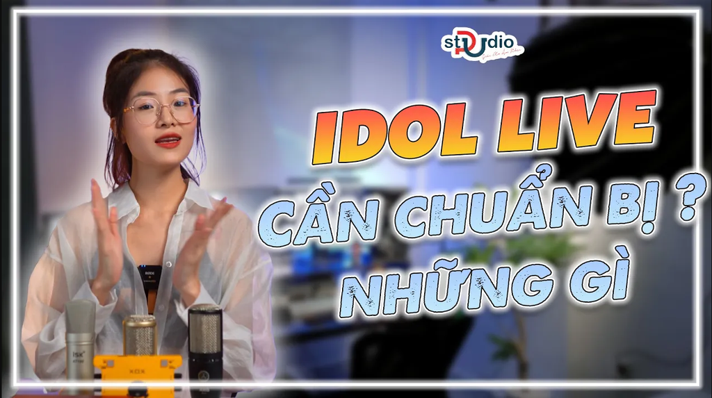 de-thanh-idol-livestream-thi-ban-can-nhung-gi-pustudio-vn