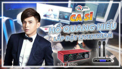 Ca sĩ Hồ Quang Hiếu lắp đặt dàn livestream cùng bộ Focusrise 2i2 x JBL VM300 | Pustudio.vn