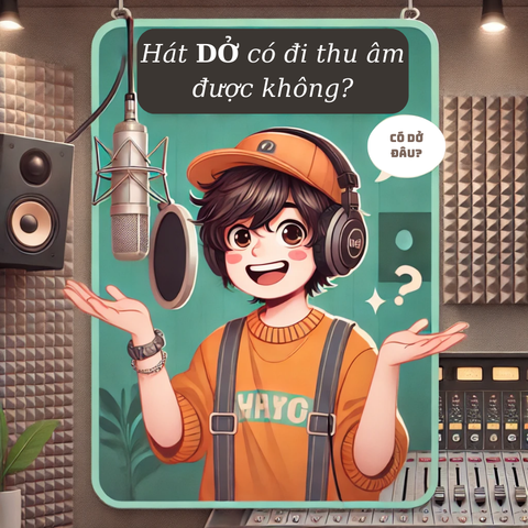 Hát DỞ có đi thu âm được không?