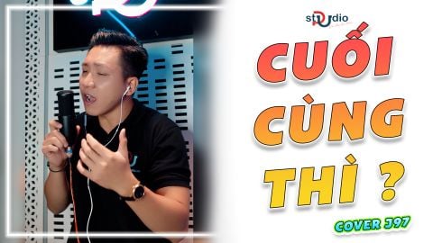 CUỐI CÙNG THÌ cover cùng bộ thu âm SOLO GEN 3 micro AKG P120 | Pustudio.vn