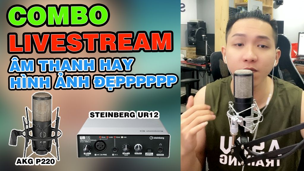 combo-livestream-idol-steinberg-ur12-micro-thu-am-akg-p220-cung-project-pu-2021-hat-livestream