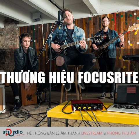 Thương hiệu Focusrite và những thông tin cần biết