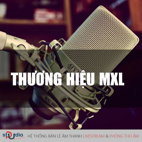 Thương hiệu MXL và những thông tin cần biết