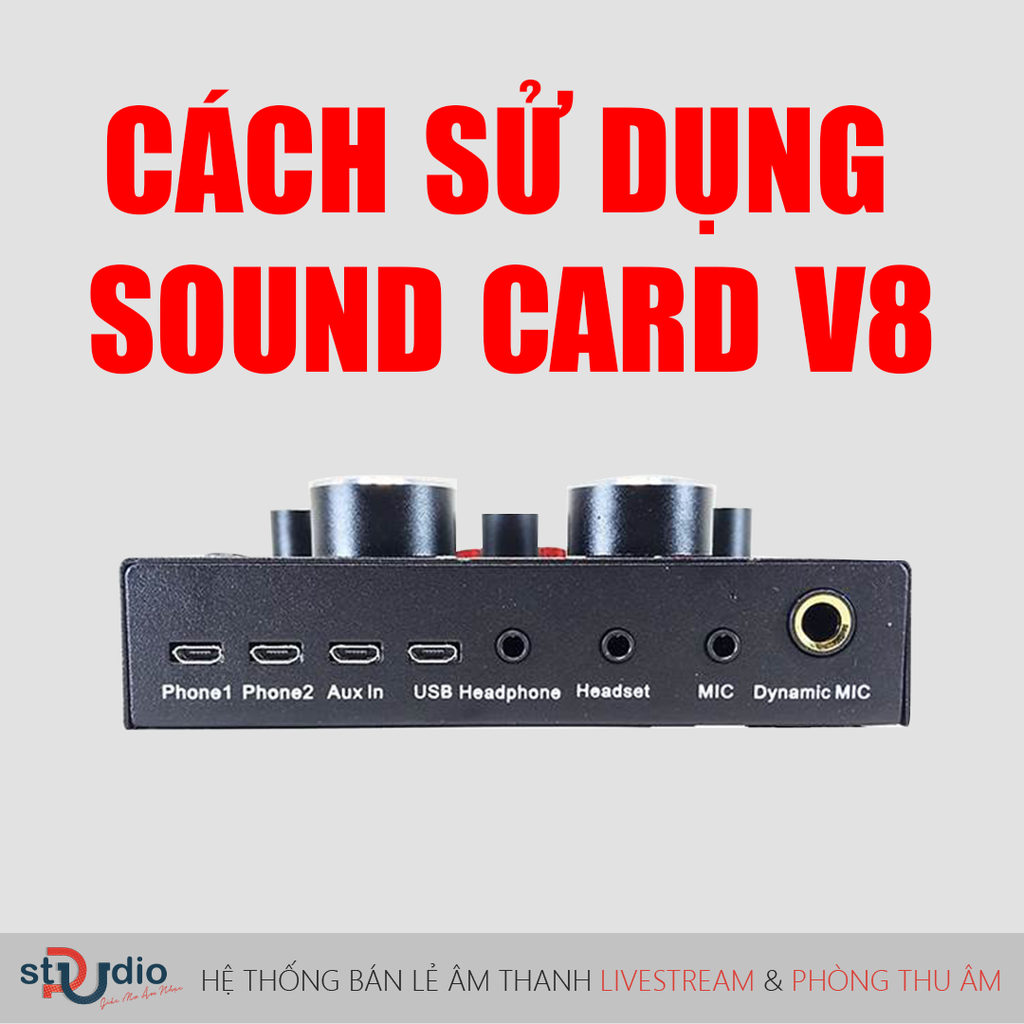 huong-dan-cach-su-dung-sound-card-v8-hat-livestream-thu-am