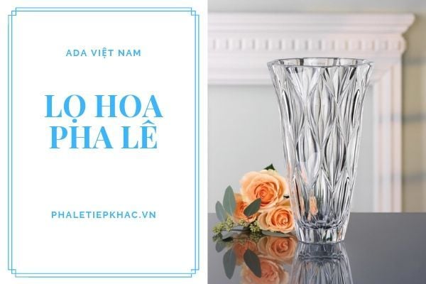 Mua lọ hoa pha lê Hà Nội ở đâu uy tín