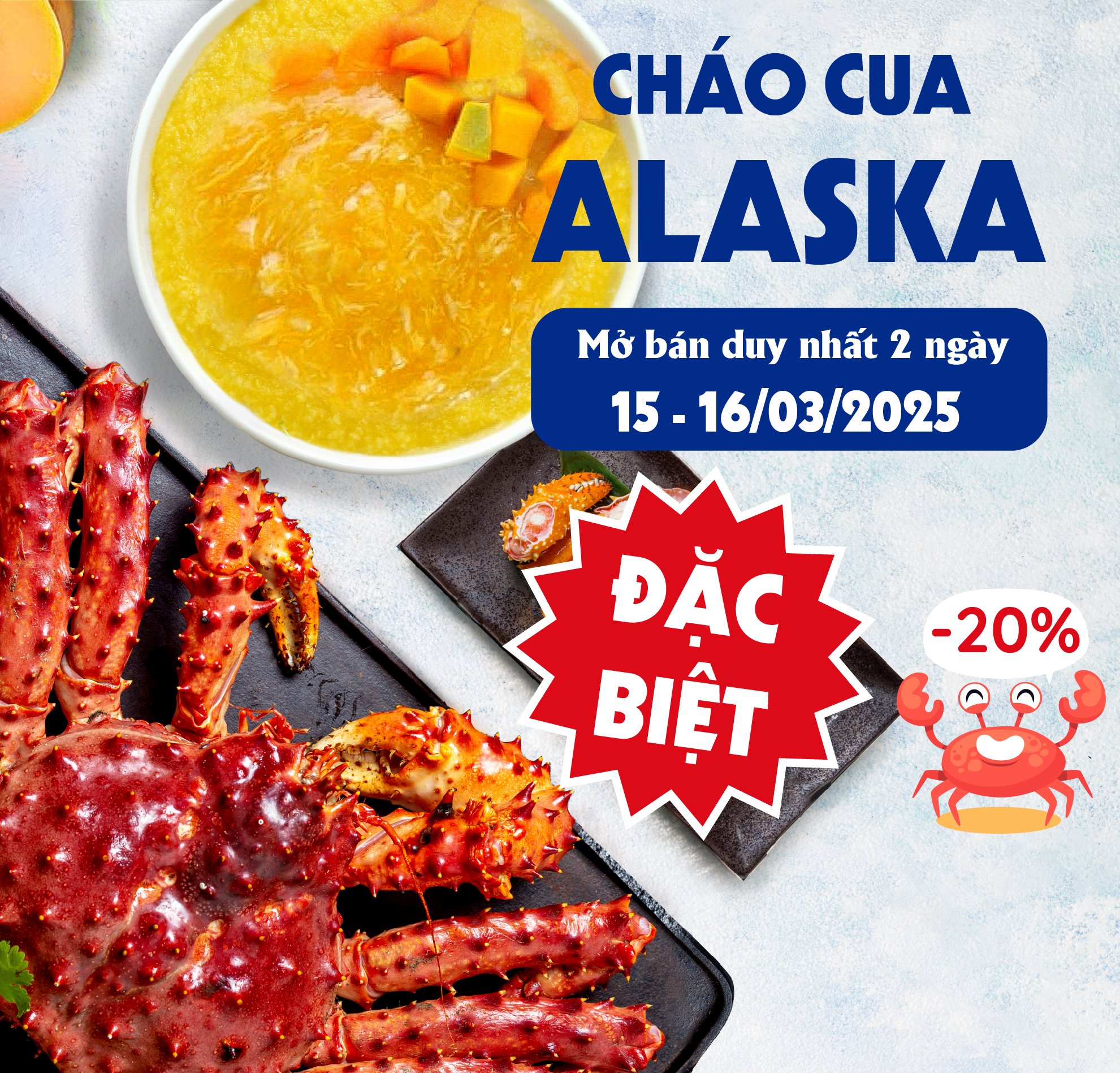 🔥 CHÁO CUA ALASKA - ĐẶC BIỆT DUY NHẤT 2 NGÀY 15 & 16/3! 🔥