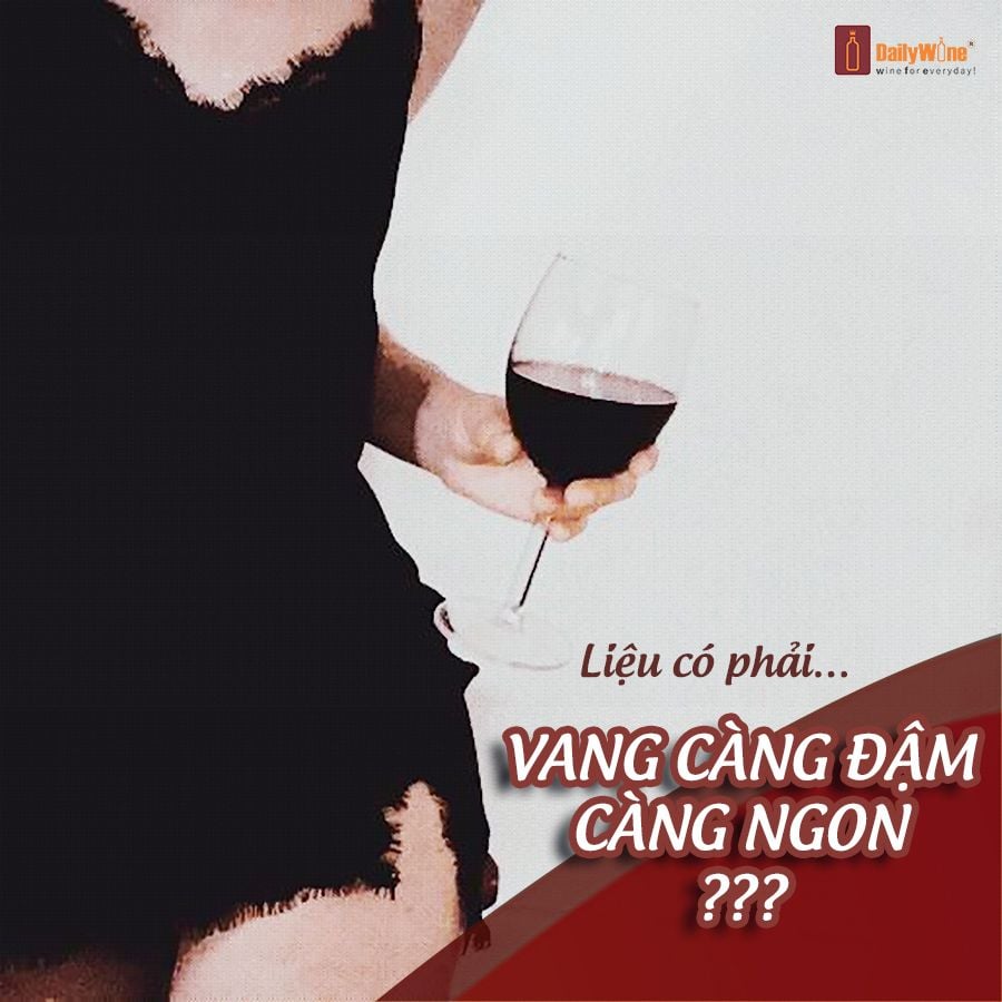 VANG CÀNG ĐẬM CÀNG NGON???