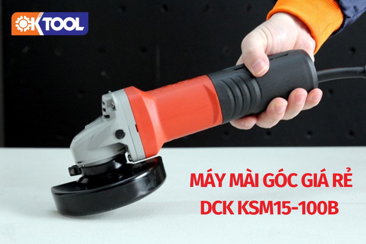Review máy mài góc giá rẻ DCK KSM15-100B (590k) công suất lớn, bền bỉ