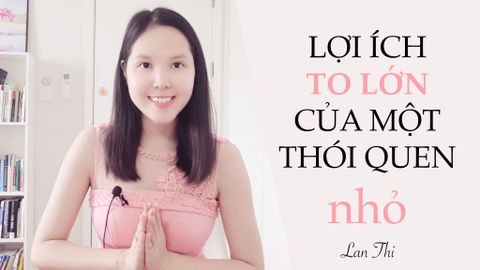 Lợi ích to lớn của một thói quen nhỏ