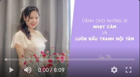 Nhạy cảm và đấu tranh nội tâm | Lan Thi