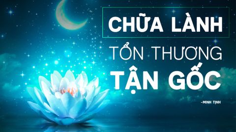 💡Cách chữa lành tận gốc | Minh Tịnh