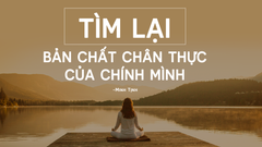 💡Tìm lại bản chất chân thật của chính mình | Minh Tịnh