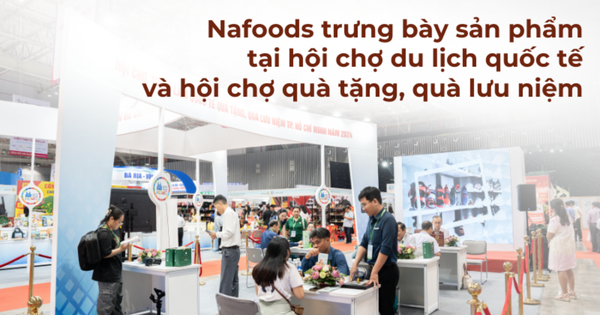 Nafoods Trưng Bày Sản Phẩm Tại Hội Chợ Du Lịch Quốc Tế & Hội Chợ Triển Lãm Quốc Tế Quà Tặng, Quà Lưu Niệm
