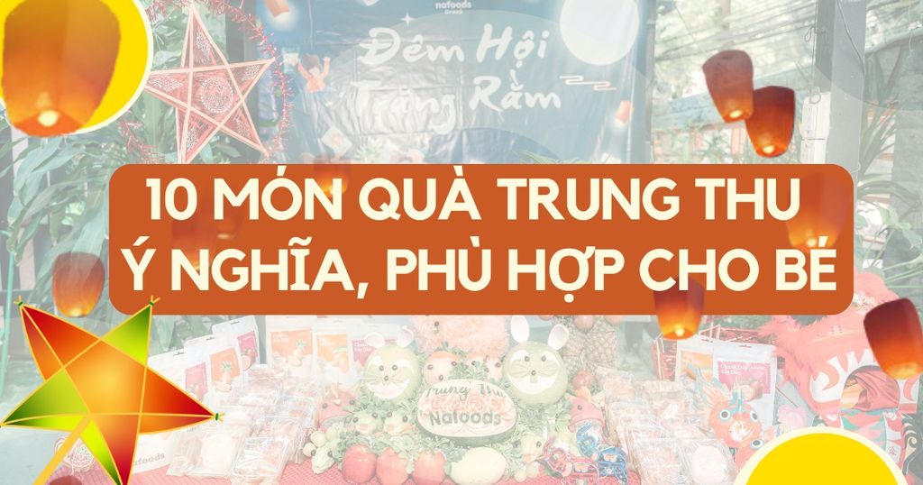 10 Món Quà Trung Thu Độc Đáo, Ý Nghĩa Tặng Bé Trai Và Bé Gái 2024