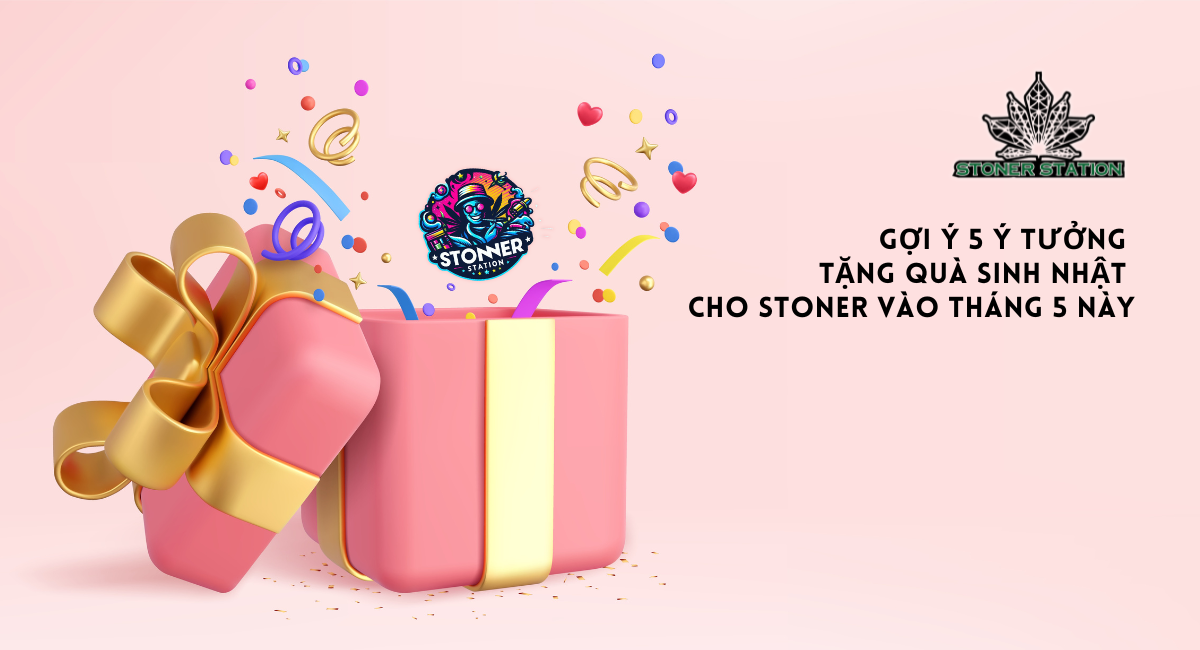 Gợi ý 5 ý tưởng tặng quà sinh nhật cho Stoner vào tháng 5 này