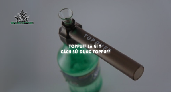 Toppuff là gì ? Cách Sử Dụng Toppuff