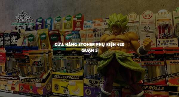 Cửa Hàng Stoner phụ kiện 420 - Boong, Tẩu thủy tinh, máy hoá hơi tại Quận 5