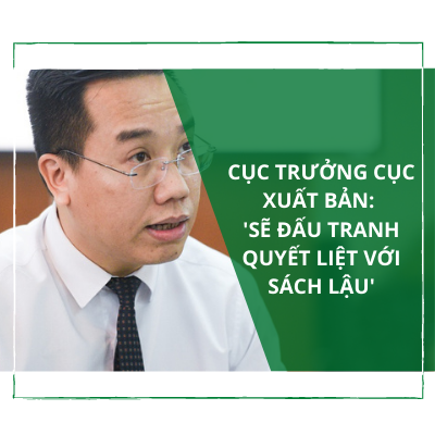 Cục trưởng Cục Xuất bản: ‘Sẽ đấu tranh quyết liệt với sách lậu’