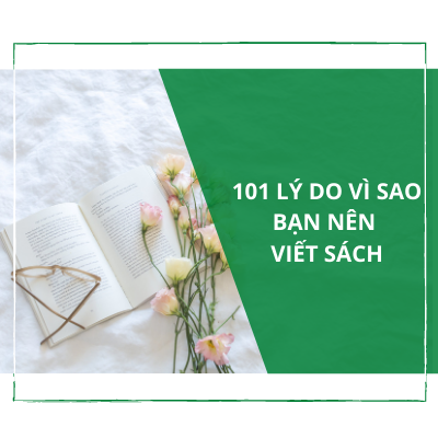 101 lý do vì sao bạn không nên chần chừ trong việc viết sách