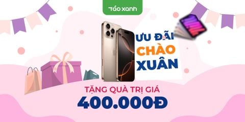 ƯU ĐÃI CHÀO XUÂN - TẶNG QUÀ TRỊ GIÁ 400K