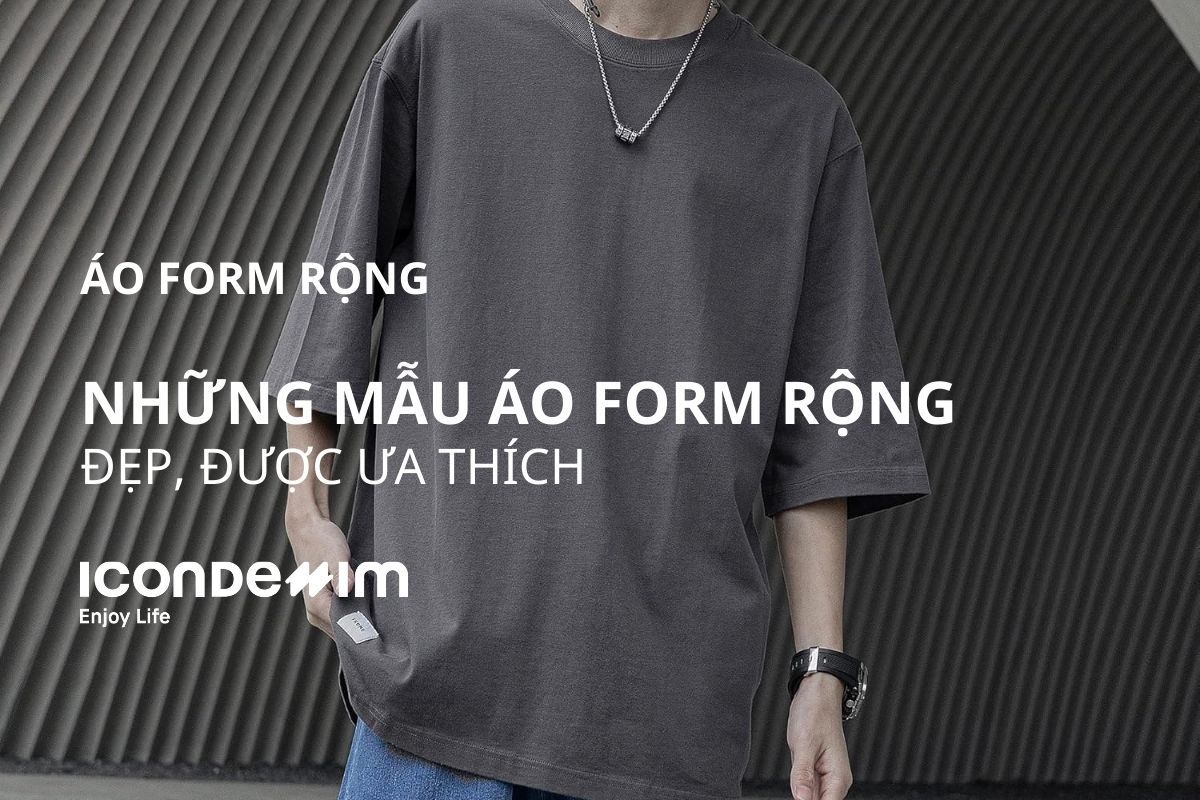 Áo form rộng là gì? Những mẫu áo form rộng được yêu thích nhất