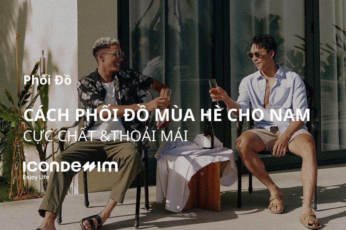 12 Cách phối đồ mùa hè nam cực chất và thoải mái