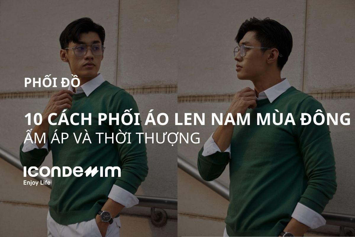 10 Cách phối đồ áo len nam cho mùa đông ấm áp, thời trang