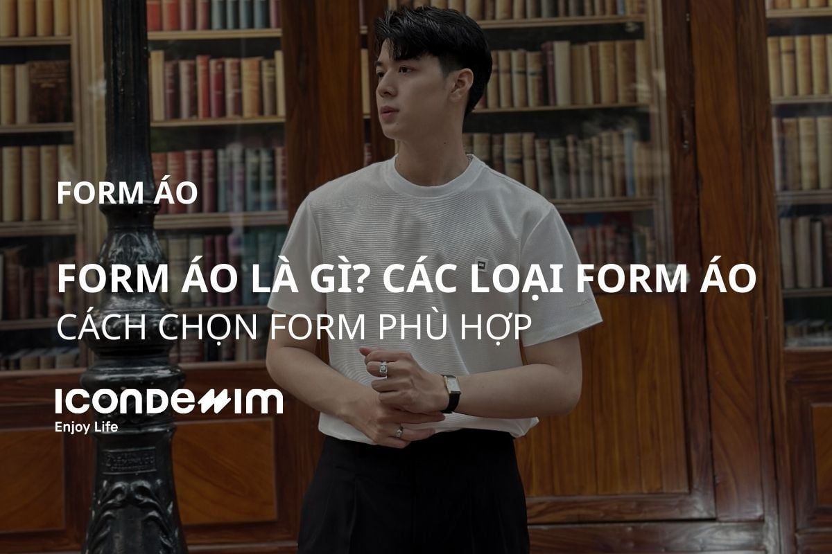 Form áo là gì? Các loại form áo và cách lựa chọn phù hợp