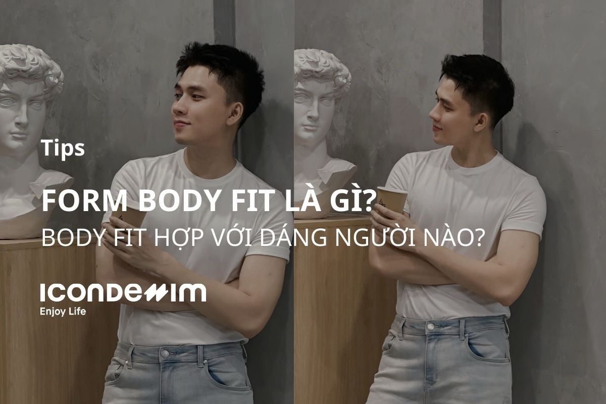Form body Fit là gì? Phù hợp với những dáng người nào?