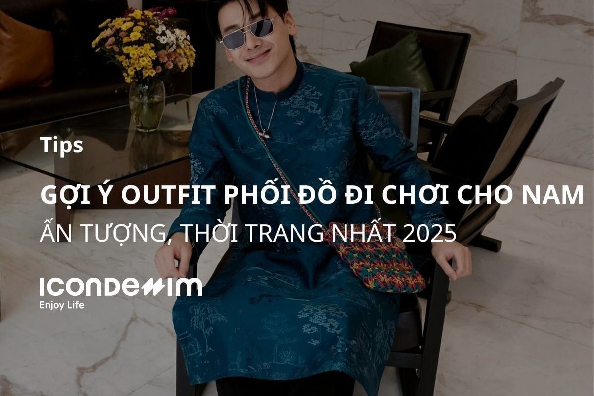 Gợi Ý Outfit phối đồ đi chơi tết cho nam ấn tượng 2025