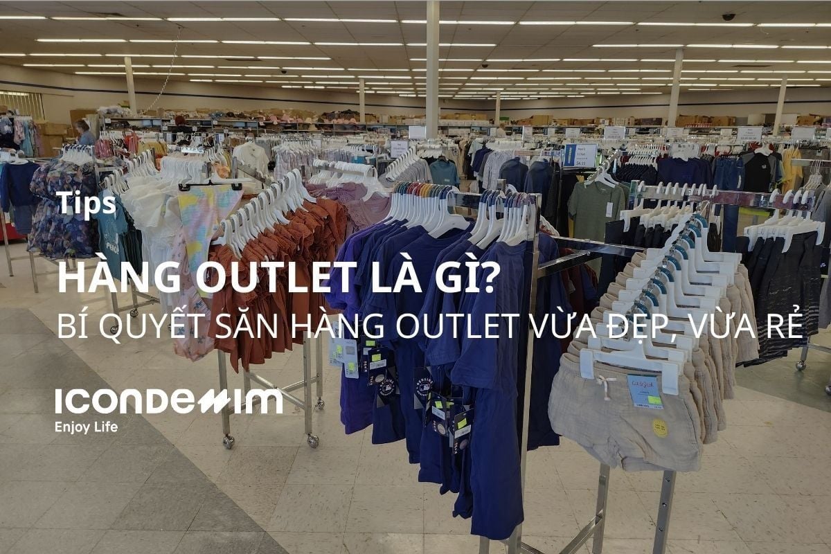 Hàng Outlet là gì? Bí quyết săn hàng outlet vừa đẹp, vừa rẻ