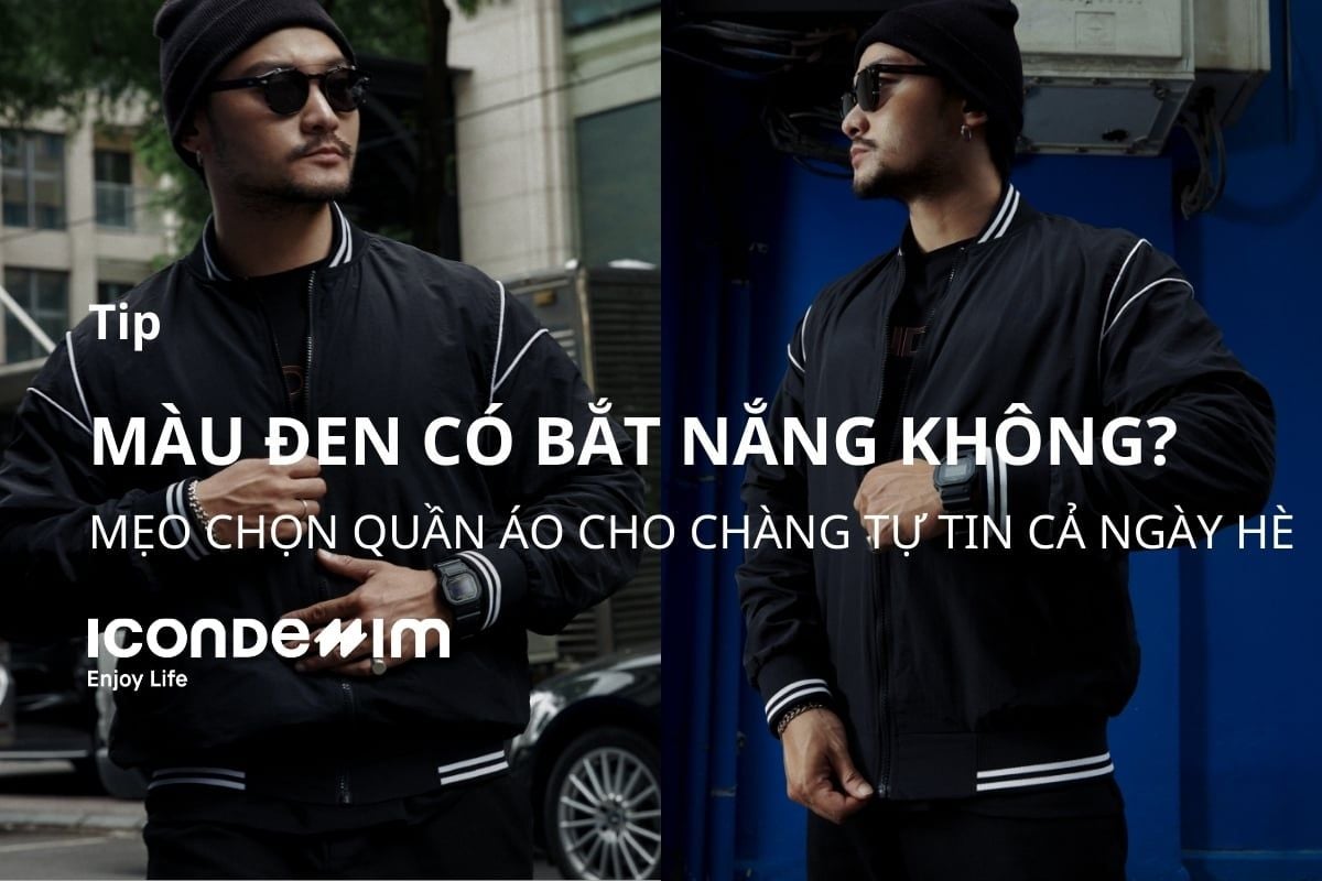 Màu đen có bắt nắng không? Mẹo chọn quần áo cho chàng tự tin suốt ngày hè