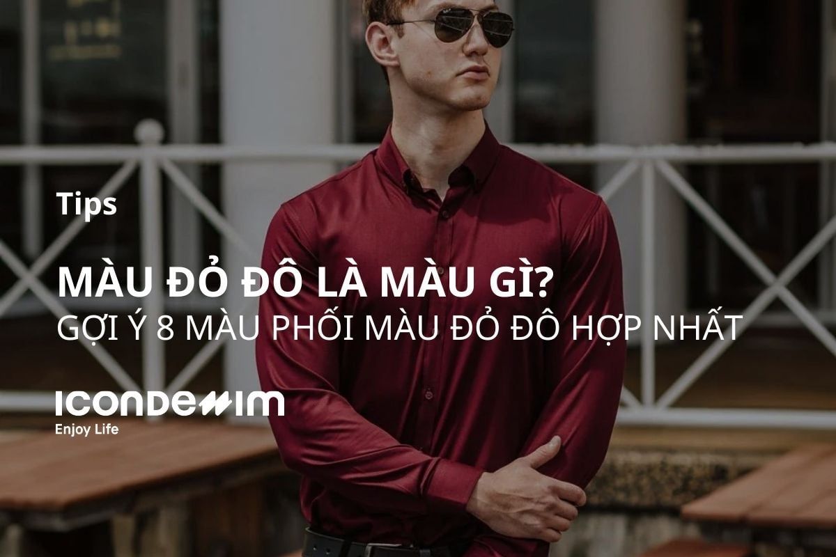 Màu đỏ đô là màu gì? Gợi ý 8 màu phối màu đỏ đô hợp nhất