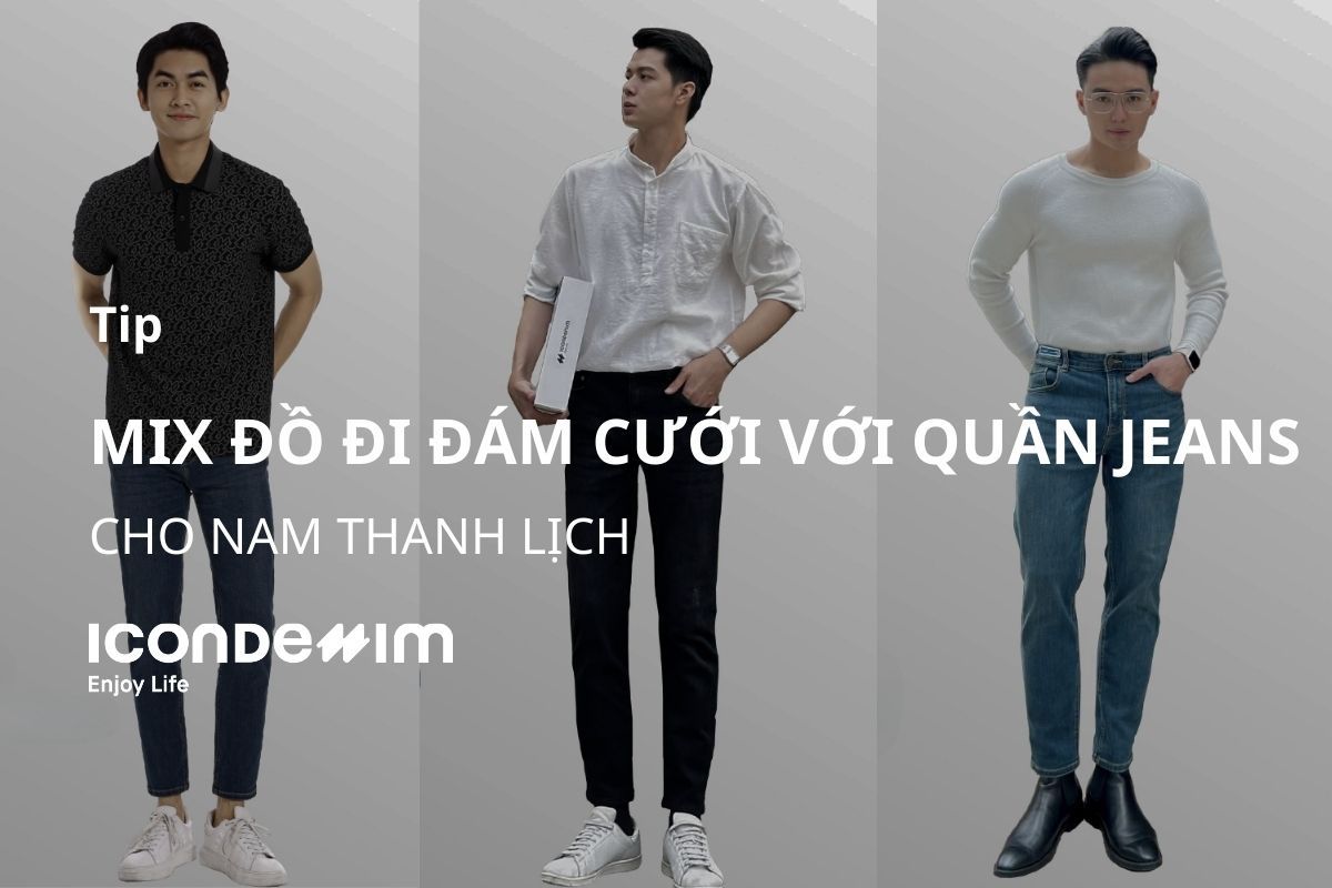 12 Style mix đồ đi đám cưới với quần jeans cho nam thanh lịch