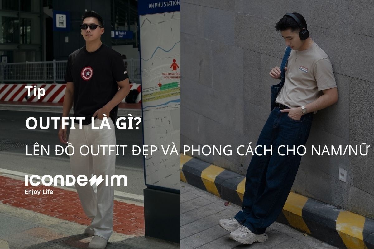 Outfit là gì? Lên đồ outfit đẹp và phong cách cho nam/nữ